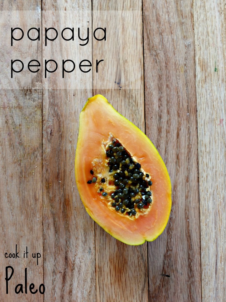 Papaya Pepper | Cook It Up Paleo