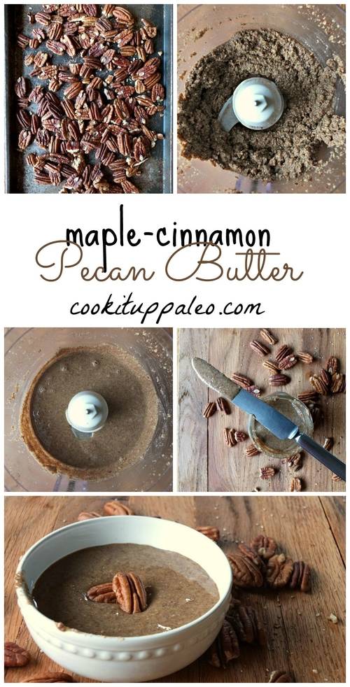 Homemade Maple-Cinnamon Pecan Butter | Cook It Up Paleo